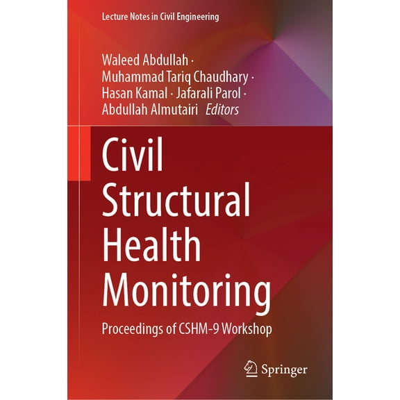Lecture Notes in Civil Engineering Civil Structural Health Monitoring: Proceedings of Cshm-9 Workshop, Book 516, (Hardcover)