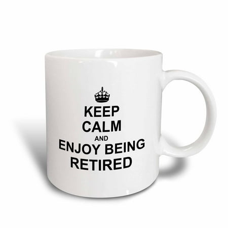 - 3dRose Keep Calm and Enjoy being Retired. fun carry on themed Retirement gift, Ceramic Mug, 11-ounce