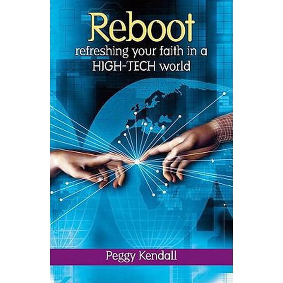 Pre-Owned Reboot: Refreshing Your Faith in a High-Tech World (Paperback) 0817015655 9780817015657