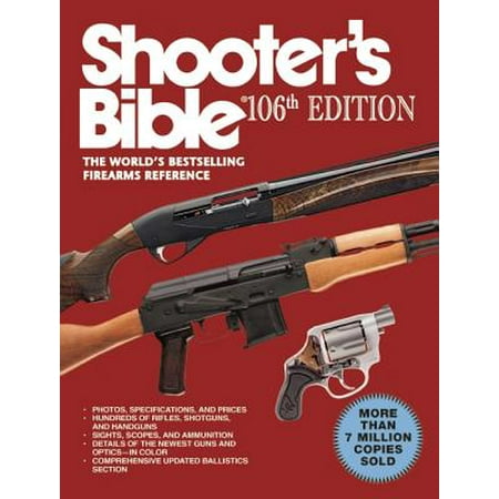 Shooter's Bible, 106th Edition : The World's Bestselling Firearms Reference