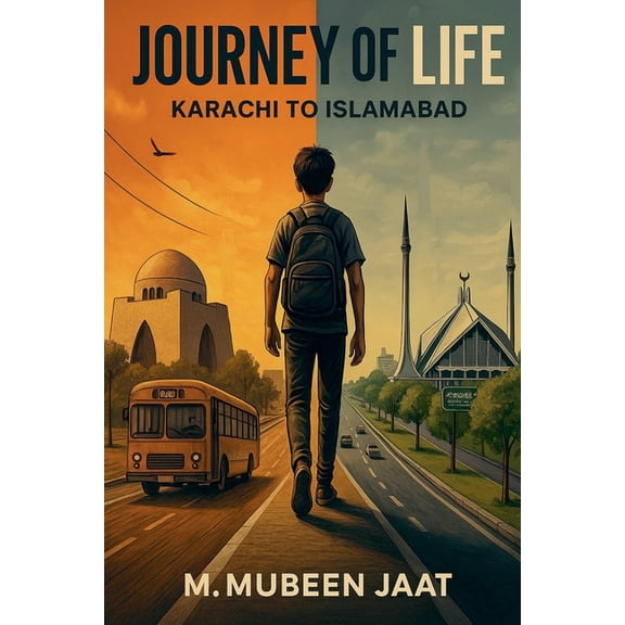 Journey of Life: Karachi to Islamabad, (Paperback)
