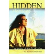 Hidden Heritage: The Story of Paul Laroche [Paperback - Used]