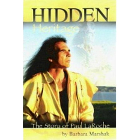 Hidden Heritage: The Story of Paul Laroche [Paperback - Used]