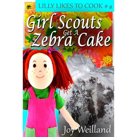 Girl Scouts Get A Zebra Cake - eBook (Best Places To Get Scouted For Modeling)
