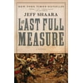 thumbnail image 1 of Pre-Owned The Last Full Measure: A Novel of the Civil War (Civil War Trilogy), 9780345425485, 0345425480, Paperback,, 1 of 1