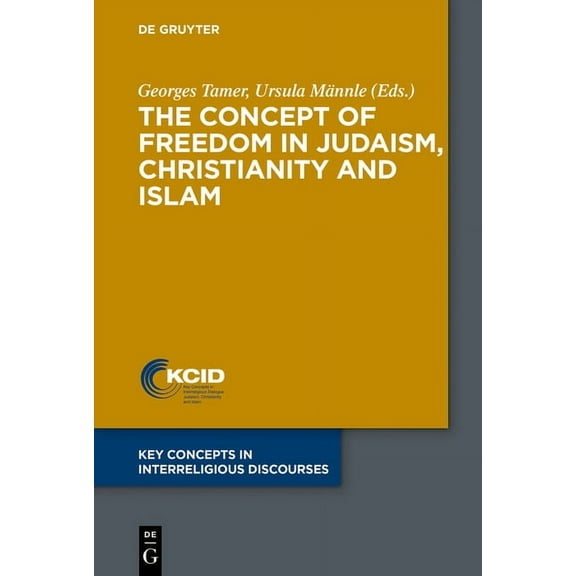 Key Concepts in Interreligious Discourse The Concept of Freedom in Judaism, Christianity and Islam, Book 3, (Paperback)