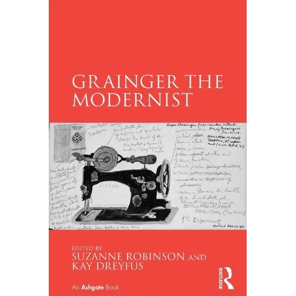 Grainger the Modernist, (Hardcover)