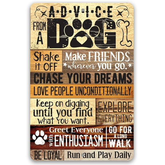 Metal Sign - Advice From A Dog - Durable Metal Sign - Use Indoor/Outdoor - Great Inspirational Decor and Gift For Dog Lovers and Owners Under $20 (8" x 12")