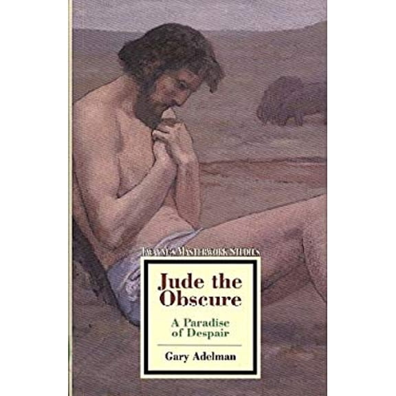 Pre-Owned Jude the Obscure: A Paradise of Despair (Twayne's Masterwork Studies) (Hardcover) 0805794352 9780805794359