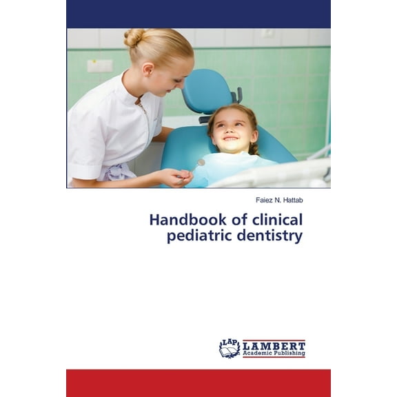 Handbook of clinical pediatric dentistry, (Paperback)