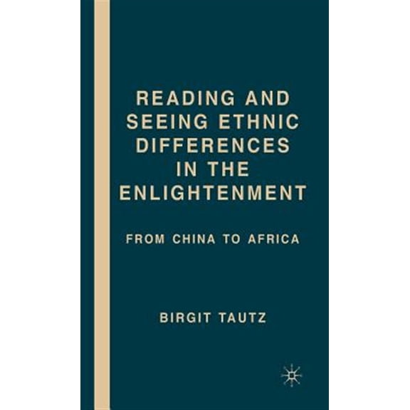Pre-Owned Reading and Seeing Ethnic Differences in the Enlightenment: From China to Africa, (Hardcover)