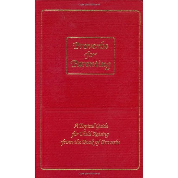Pre-Owned Proverbs for Parenting: A Topical Guide for Child Raising from the Book of Proverbs/New International Version (Hardcover) 0961860855 9780961860851