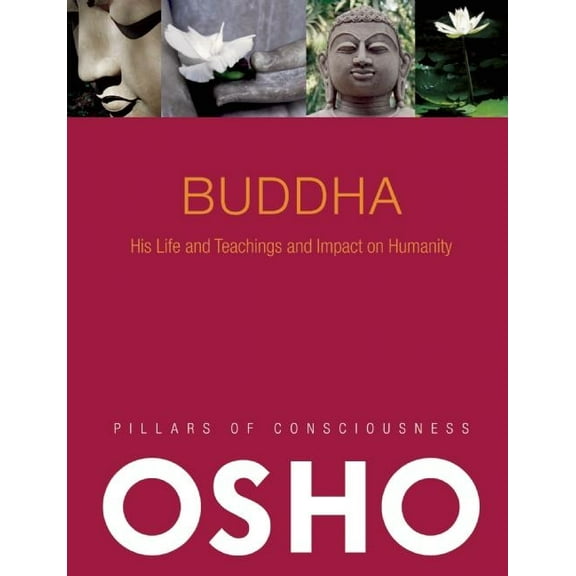 Buddha : His Life and Teachings and Impact on Humanity