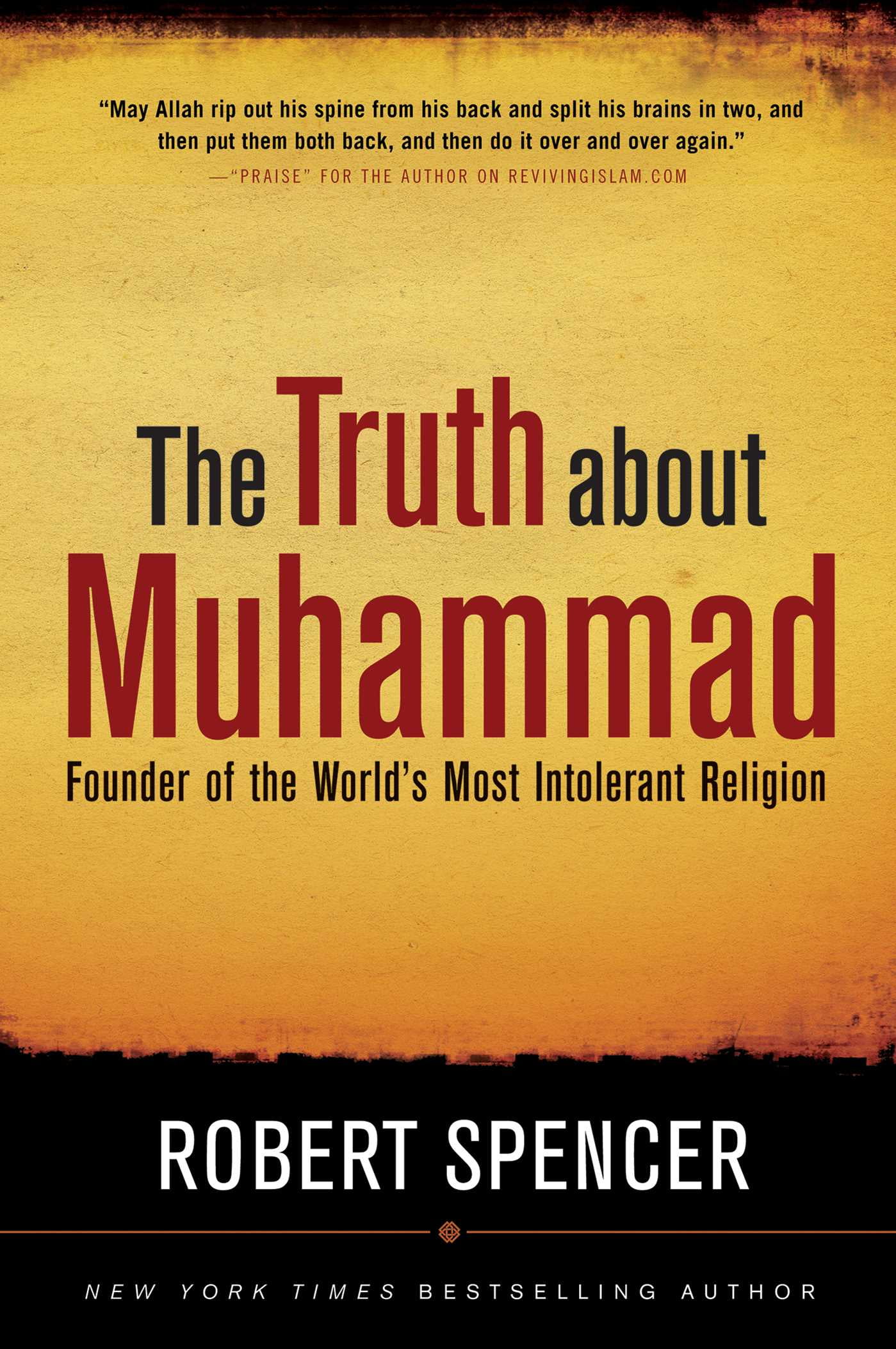 The Truth about Muhammad Founder of the World's Most