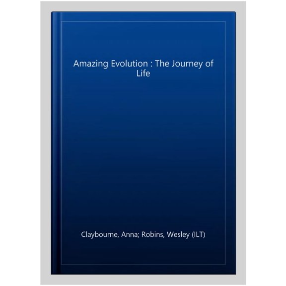 Pre-Owned Amazing Evolution: The Journey of Life (Hardcover) by Anna Claybourne