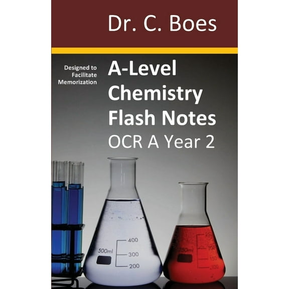 Chemistry Revision Cards A-Level Chemistry Flash Notes OCR A Year 2: Condensed Revision Notes - Designed to Facilitate Memorisation, Book 7, (Paperback)
