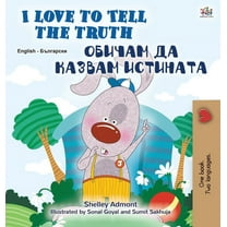 English Bulgarian Bilingual Collection I Love to Tell the Truth (English Bulgarian Bilingual Children's Book), (Hardcover)
