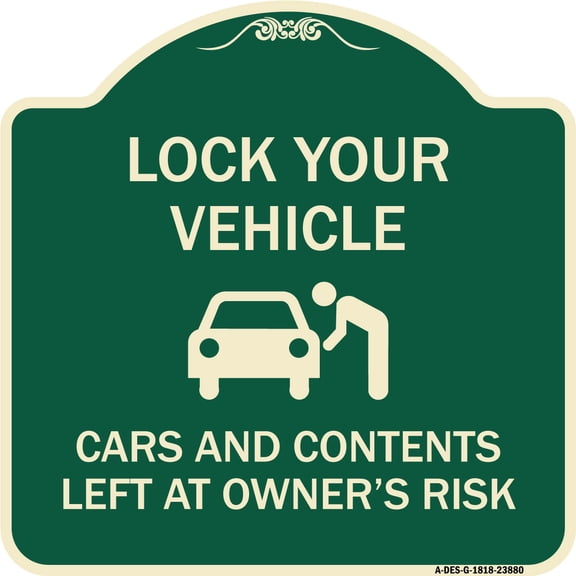 SignMission Designer Series Sign - Lock Your Vehicle - Cars and Contents Left at Owner's Risk | Green & Tan 18" X 18" Heavy-Gauge Aluminum Architectural Sign | Made in the USA