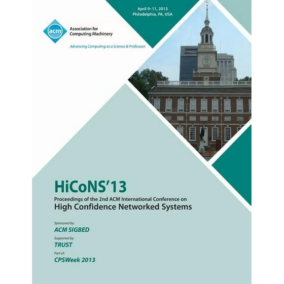 HiCoNS 13 Proceedings of the 2nd International Conference on High Confidence Networked Systems (Paperback)