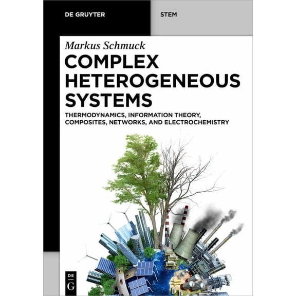 de Gruyter Stem Complex Heterogeneous Systems: Thermodynamics, Information Theory, Composites, Networks, and Electrochemistry, (Paperback)