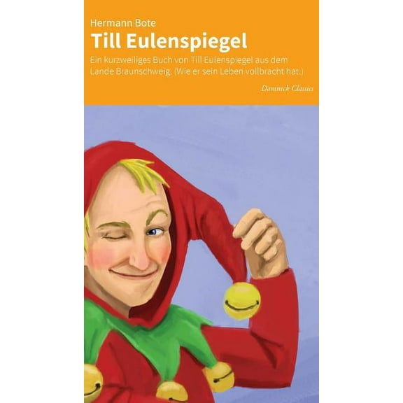 Till Eulenspiegel: Ein kurzweiliges Buch von Till Eulenspiegel aus dem Lande Braunschweig. (Wie er sein Leben vollbracht hat.) (Hardcover)
