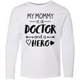 thumbnail image 3 of Inktastic My Mommy is a Doctor and a Hero Long Sleeve Youth T-Shirt, 3 of 5