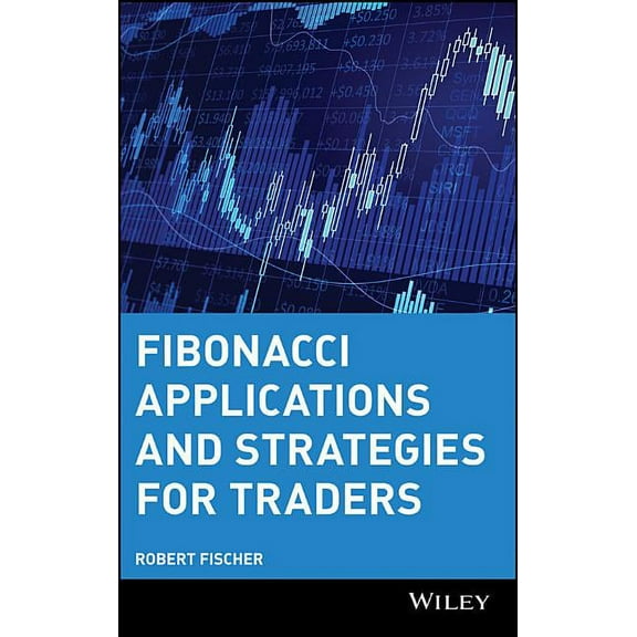 Wiley Trader's Exchange Fibonacci Applications and Strategies for Traders, Book 4, (Hardcover)