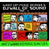 Wake Up! Music Remixes DJ Wall of Sound