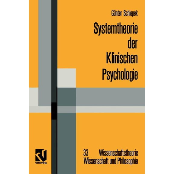 Wissenschaftstheorie, Wissenschaft Und P Systemtheorie Der Klinischen Psychologie: Beiträge Zu Ausgewählten Problemstellungen, Book 33, (Paperback)