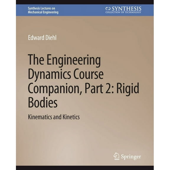 Synthesis Lectures on Mechanical Enginee The Engineering Dynamics Course Companion, Part 2: Rigid Bodieskinematics and Kinetics, (Paperback)