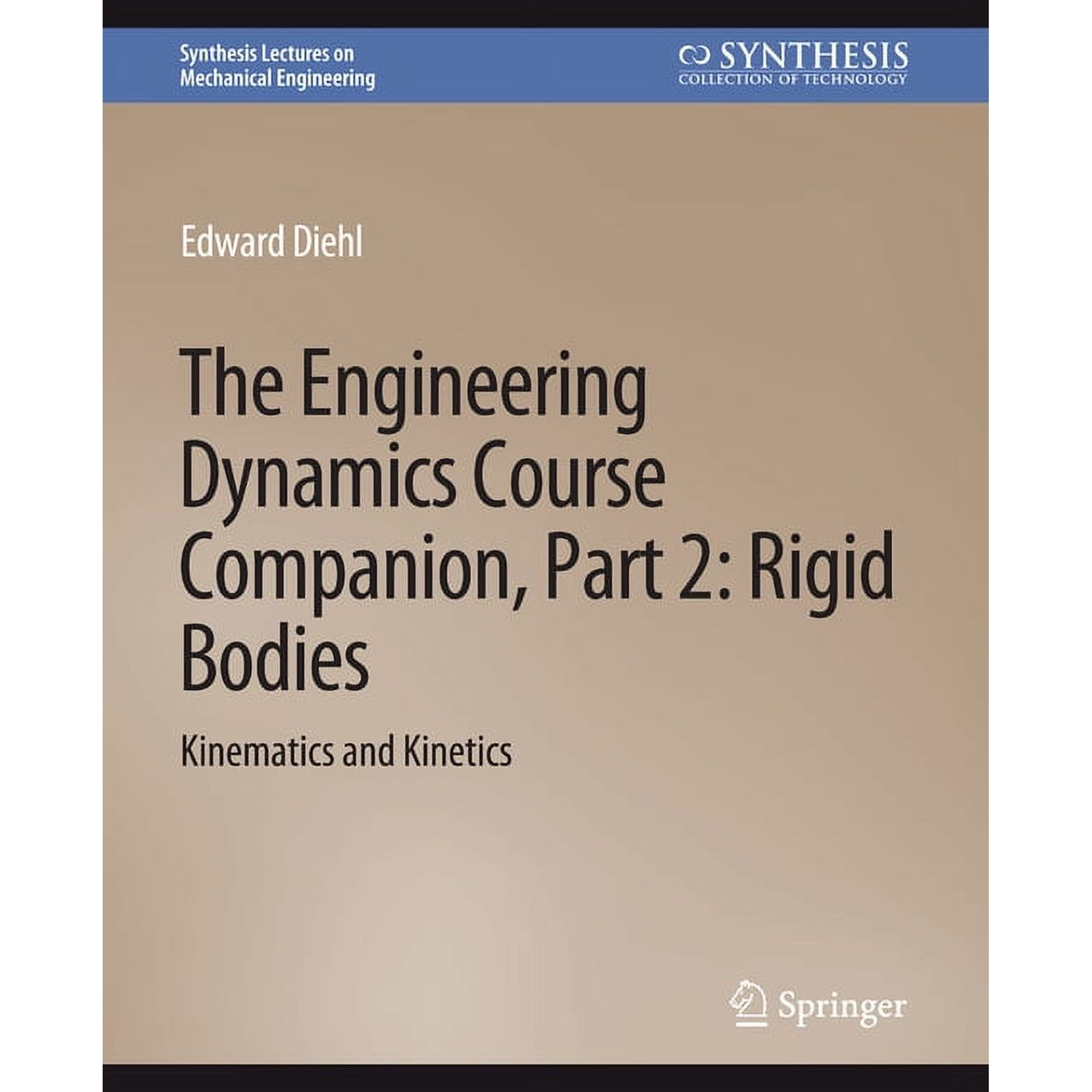 Synthesis Lectures on Mechanical Enginee The Engineering Dynamics Course Companion Part 2: Rigid Bodieskinematics and Kinetics (Paperback)