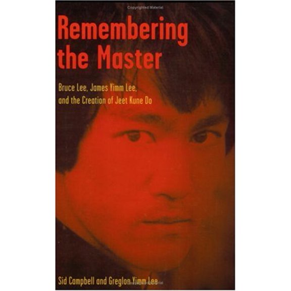Pre-Owned Remembering the Master : Bruce Lee, James Yimm Lee, and the Creation of Jeet Kune Do (Paperback)
