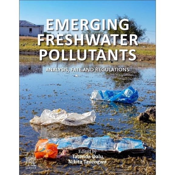 Emerging Freshwater Pollutants: Analysis, Fate and Regulations, (Paperback)