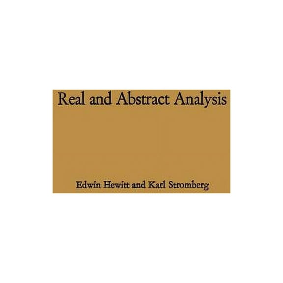Real and Abstract Analysis: A Modern Treatment of the Theory of Functions of a Real Variable, (Paperback)