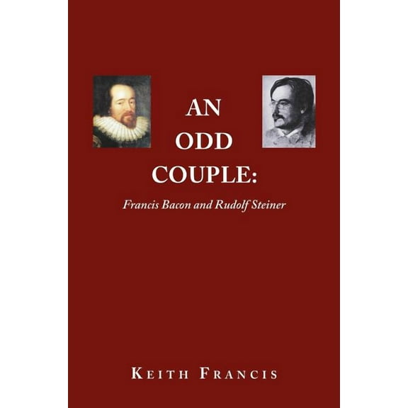 An Odd Couple: Francis Bacon and Rudolf Steiner (Paperback) by Keith Francis