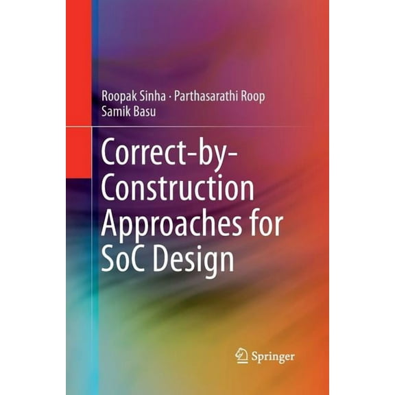 Correct-By-Construction Approaches for Soc Design, (Paperback)
