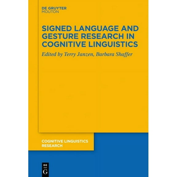 Cognitive Linguistics Research Signed Language and Gesture Research in Cognitive Linguistics, Book 67, (Hardcover)