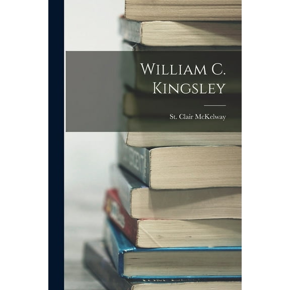 William C. Kingsley (Paperback)
