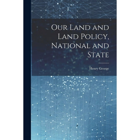 Our Land and Land Policy, National and State (Paperback)