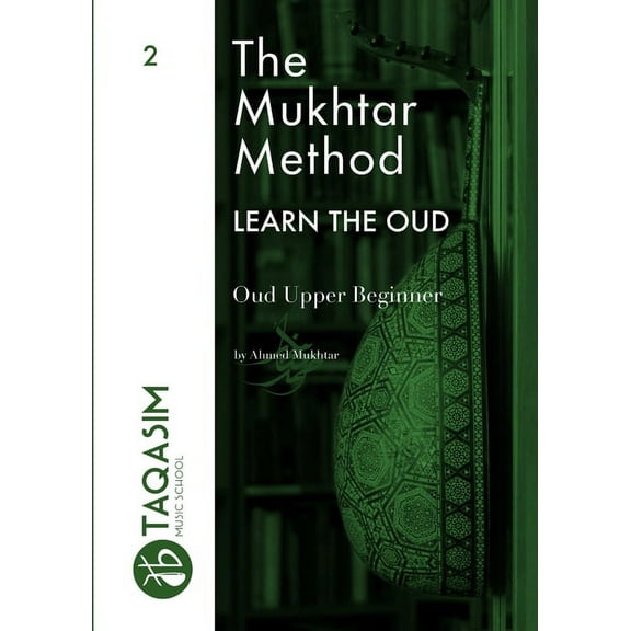 The Mukhtar Method - Oud Upper Beginner, (Paperback)