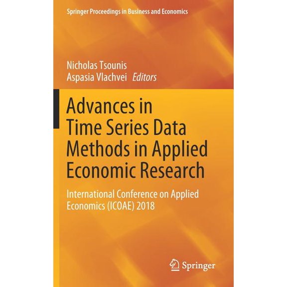 Springer Proceedings in Business and Eco Advances in Time Series Data Methods in Applied Economic Research: International Conference on Applied Economics (Icoae), (Hardcover)