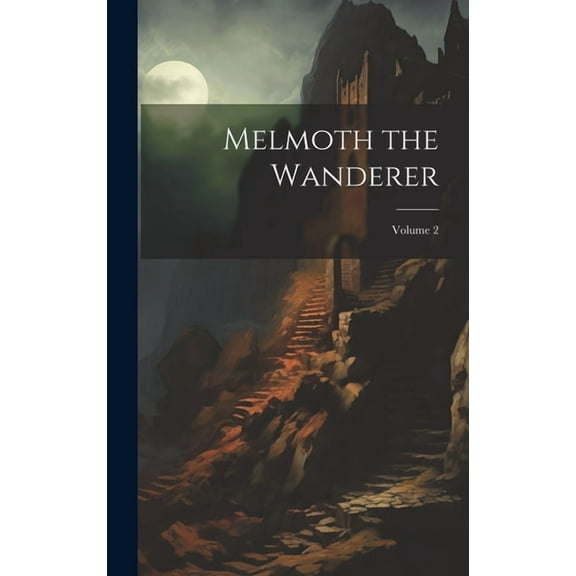 Melmoth the Wanderer; Volume 2 (Hardcover)