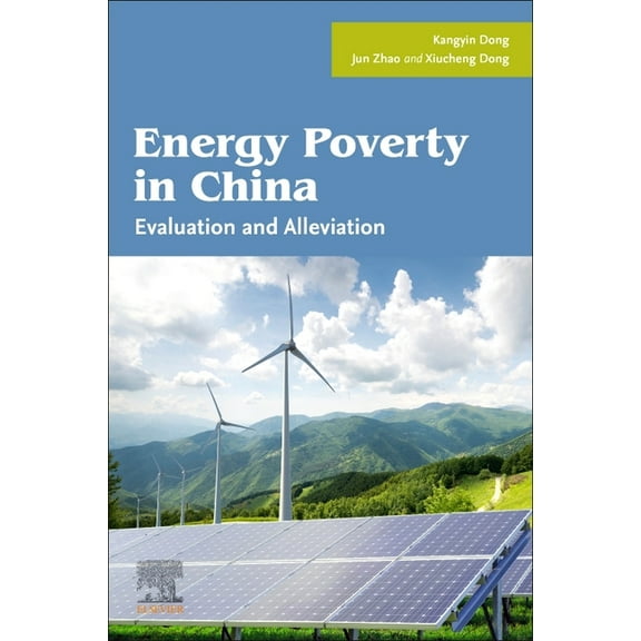 Energy Poverty in China: Evaluation and Alleviation, (Paperback)