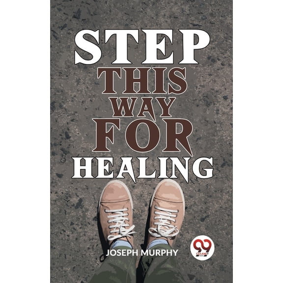 Step This Way For Healing, (Paperback)