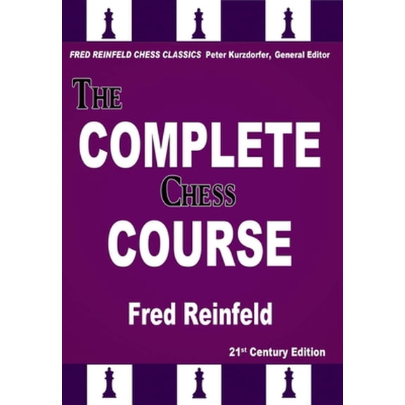 Pre-Owned The Complete Chess Course: From Beginning to Winning Chess (Paperback) 1941270247 9781941270240