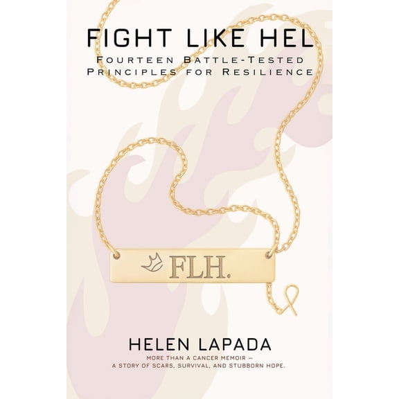 Fight Like Hel: Fourteen Battle - Tested Principles For Resilience, (Paperback)