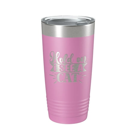 

Hold On I See A Cat Tumbler Travel Mug Funny Cat Lover Gift Insulated Laser Engraved Coffee Cup 20 oz Light Purple