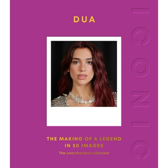 Iconic: Dua: The Making of a Legend in 50 Images, (Hardcover)