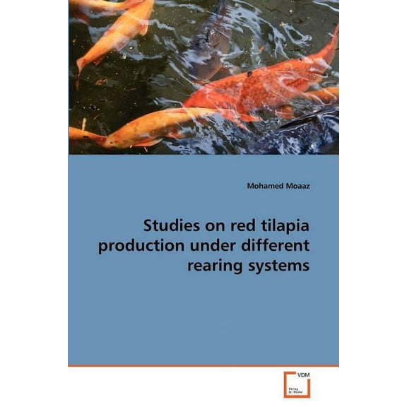 Studies on red tilapia production under different rearing systems (Paperback)