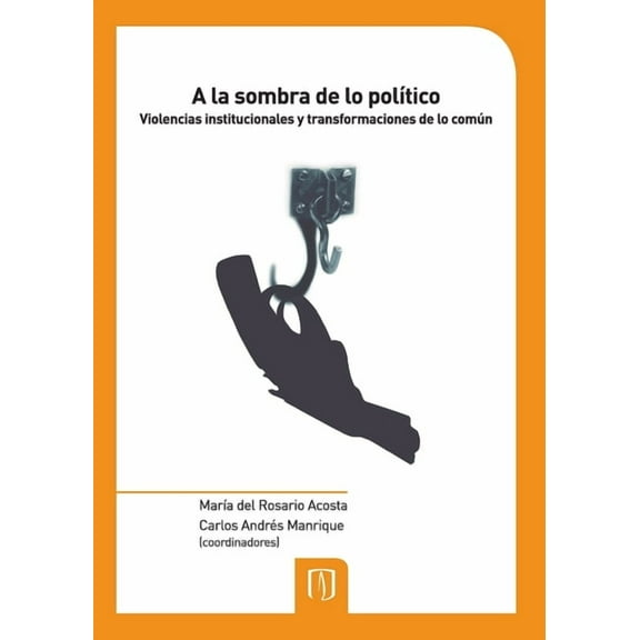 A la sombra de lo político, (Paperback)